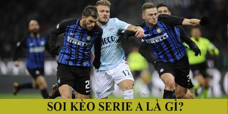 Soi Kèo Serie A Là Gì? Hướng Dẫn Dự Đoán Bóng Đá Ý